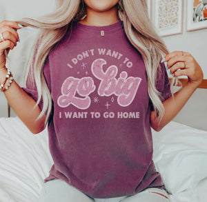 "Go big or go home" Short Sleeve Adult TShirt in Berry